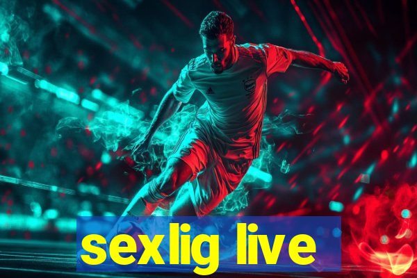 sexlig live